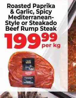 Food Lover's Market Roasted Paprika & Garlic, Spicy Mediterranean-Style or Steakado Beef Rump Steak offer
