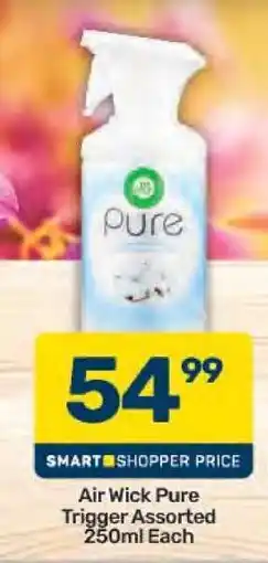 Pick n Pay Air Wick Pure Trigger Assorted 250ml Each offer
