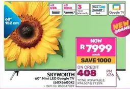 Game SKYWORTH 60 Mini LED Google TV (60X6600K) offer