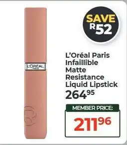 Dis-Chem L'Oréal Paris Infaillible Matte Resistance Liquid Lipstick offer