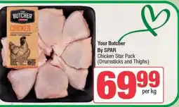 Spar Your Butcher By SPAR Chicken Star Pack (Drumsticks and Thighs) offer