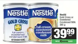 Spar Nestlè Gold Cross or Sweetened Condensed Milk offer