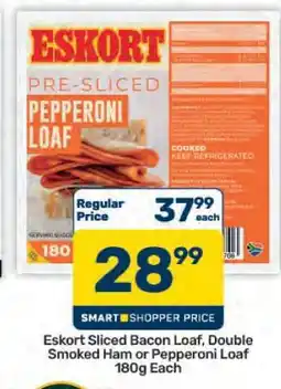 Pick n Pay Hypermarket Eskort Sliced Bacon Loaf, Double Smoked Ham or Pepperoni loaf 180g Each offer