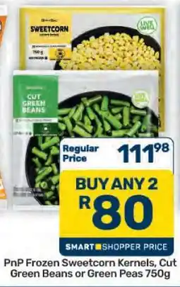 Pick n Pay Hypermarket PnP Frozen Sweetcorn Kernels, Cut Green Beans or Green Peas 750g offer
