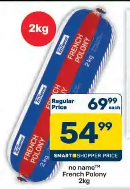 Pick n Pay Hypermarket no name French Polony 2kg offer