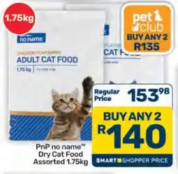 Pick n Pay Hypermarket PnP no name Dry Cat Food Assorted 1.75kg offer