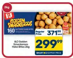 Pick n Pay Hypermarket I&J Golden Smackeroos Hake Bites 2kg offer