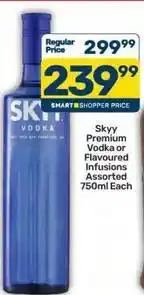 Pick n Pay Liquor Skyy - premium vodka or flavoured infusions offer