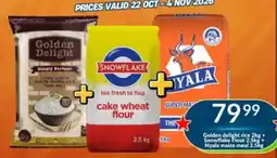 Super Save Golden Delight rice + Snowflake cake wheat flour + Nyala maize meal offer