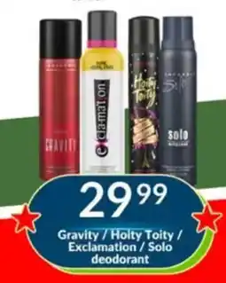 Super Save Gravity / Holty Toity / Exclamation / Solo deodorant offer