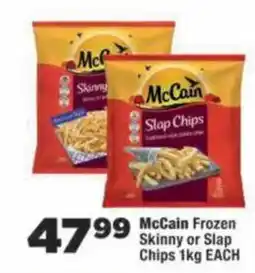 OK Foods McCain Frozen Skinny or Slap Chips offer