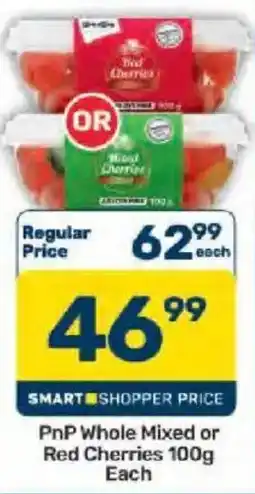 Pick n Pay PnP Whole Mixed or Red Cherries offer