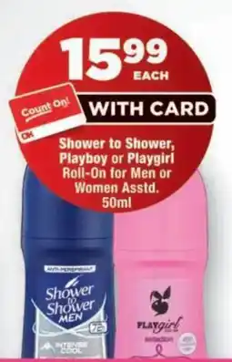 OK Foods Shower to Shower or Playgirl Roll-On Assorted offer