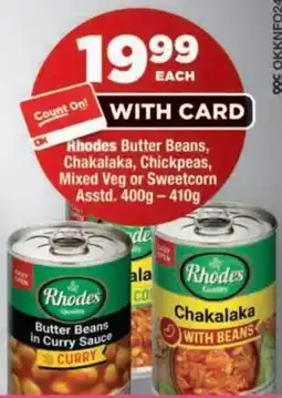 OK Foods Rhodes Butter Beans, Chakalaka, Chickpeas, Mixed Veg or Sweetcorn offer