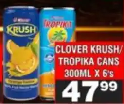 Advance Cash n Carry Clover Krush/Tropika Cans offer