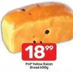 Pick n Pay Yellow raisin bread offer