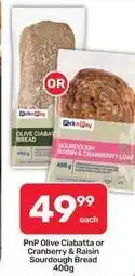 Pick n Pay Pick n pay - olive ciabatta or cranberry & raisin sourdough bread offer
