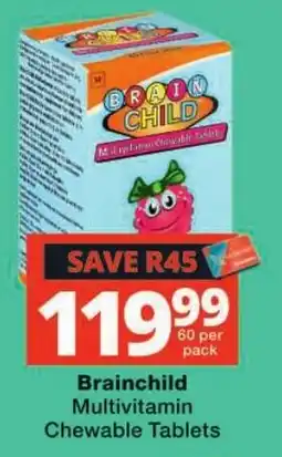 Checkers Brainchild Multivitamin Chewable Tablets offer