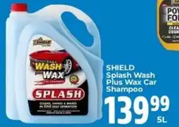 Elite Cash & Carry SHIELD Splash Wash Plus Wax Car Shampoo offer