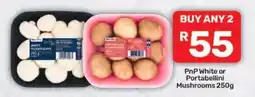 Pick n Pay Hypermarket PnP White or Portabellini Mushrooms offer