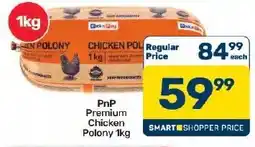 Pick n Pay Hypermarket PnP Premium Chicken Polony offer