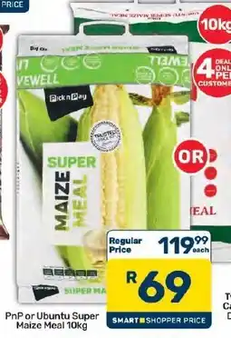 Pick n Pay Hypermarket PnP or Ubuntu Super Maize Meal offer