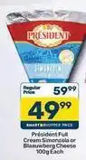 Pick n Pay President - full cream simonzola or blauwberg cheese offer