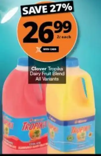 Checkers Clover Tropika Easy Fruit Blend 2L offer