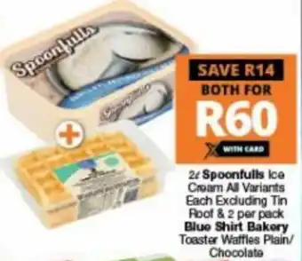 Checkers Spoonfulls Ice Cream 2L & Blue Shirt Bakery Toaster Waffles Plain/Chocolate 2 per pack offer