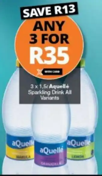 Checkers Aquillé Sparkling Drink 3 x 1,6L offer