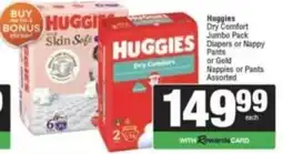 Spar Savemor Huggies Dry Comfort Jumbo Pack Diapers or Nappy Pants or Gold Nappies or Pants Assorted offer