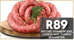 OBC Meat & Chicken OBC NYAMA BOERIE, CHAKALAKA, TOMATO BRAA IWORS offer