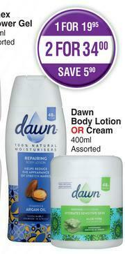 Dis-Chem Dawn Body Lotion Or Cream Assorted-400ml offer