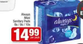Spar Always maxi Sanitary Pads 8s/ 9s/ 10s offer