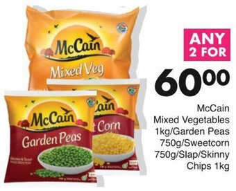 Save McCain Mixed Vegetables 1kg/Garden Peas 750g/Sweetcorn 750g/Slap/Skinny Chips 1kg offer