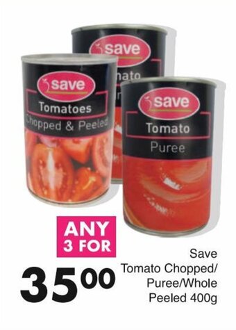 Save Save Tomato Chopped/Puree/Whole Peeled 400g offer