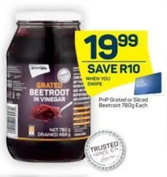 Pick n Pay PnP Grated or Sliced Beetroot 780g Each offer