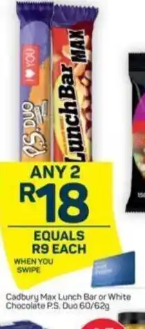 Pick n Pay Cadbury Max Lunch Bar or White Chocolate P.S Dou 60/62g offer