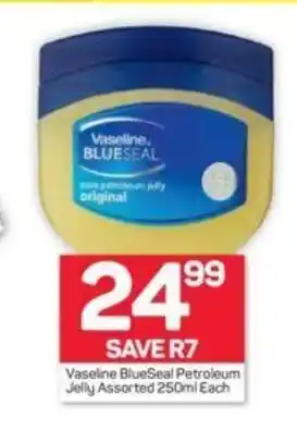 Pick n Pay Vaseline BlueSeal Petroleum Jelly Asstd 250ml offer