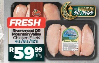 Take 'n Pay Riversmead or Mountain Valley Chicken Fillets 4's / 8's / 12's offer