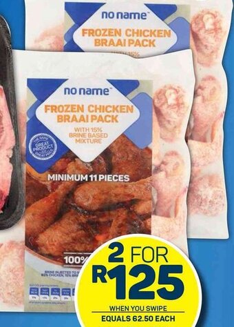 Pick n Pay No Name Frozen Chicken Braai Pack with 15% Brine Based Mixture 2 x 2kg offer