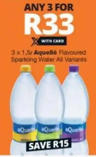 Checkers Liquor Shop Aquellé Flavoured Sparkling Water 3x1,5L offer
