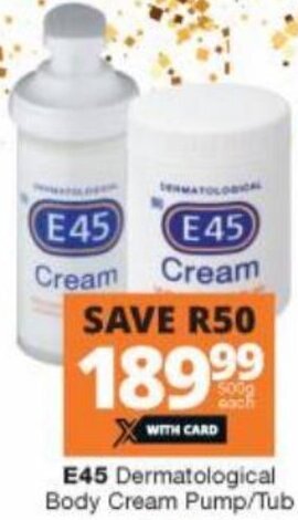 Checkers Liquor Shop E45 Dermatological Body Cream Pump/Tup 500g offer