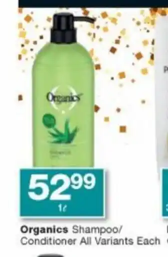 Organics Shampoo / Conditioner All Variants each