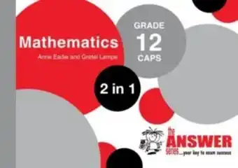 CNA Answer series grade 12 mathematics 2 in 1 caps study guide,the offer