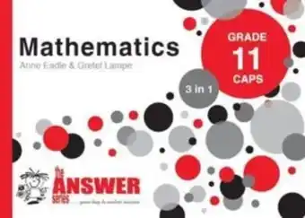 CNA Answer series grade 11 mathematics 3 in 1 caps study guide,the offer