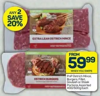 Pick n Pay PnP Ostrich Mince Burgers, Fillet, Goulash or Steak Portions Assorted 400/500g offer