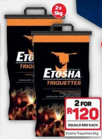 Pick n Pay Etosha Triquettes 2 x 5kg offer