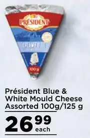 Food Lover's Market President Blue & White Mould Cheese Assorted-100g/125g Each offer