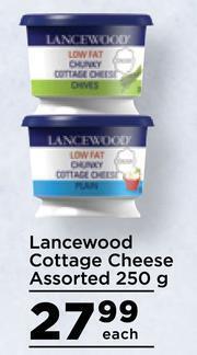Food Lover's Market Lancewood Cottage Cheese Assorted-250g Each offer